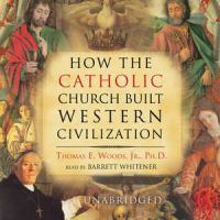 How_the_Catholic_Church_Built_Western_Civilization